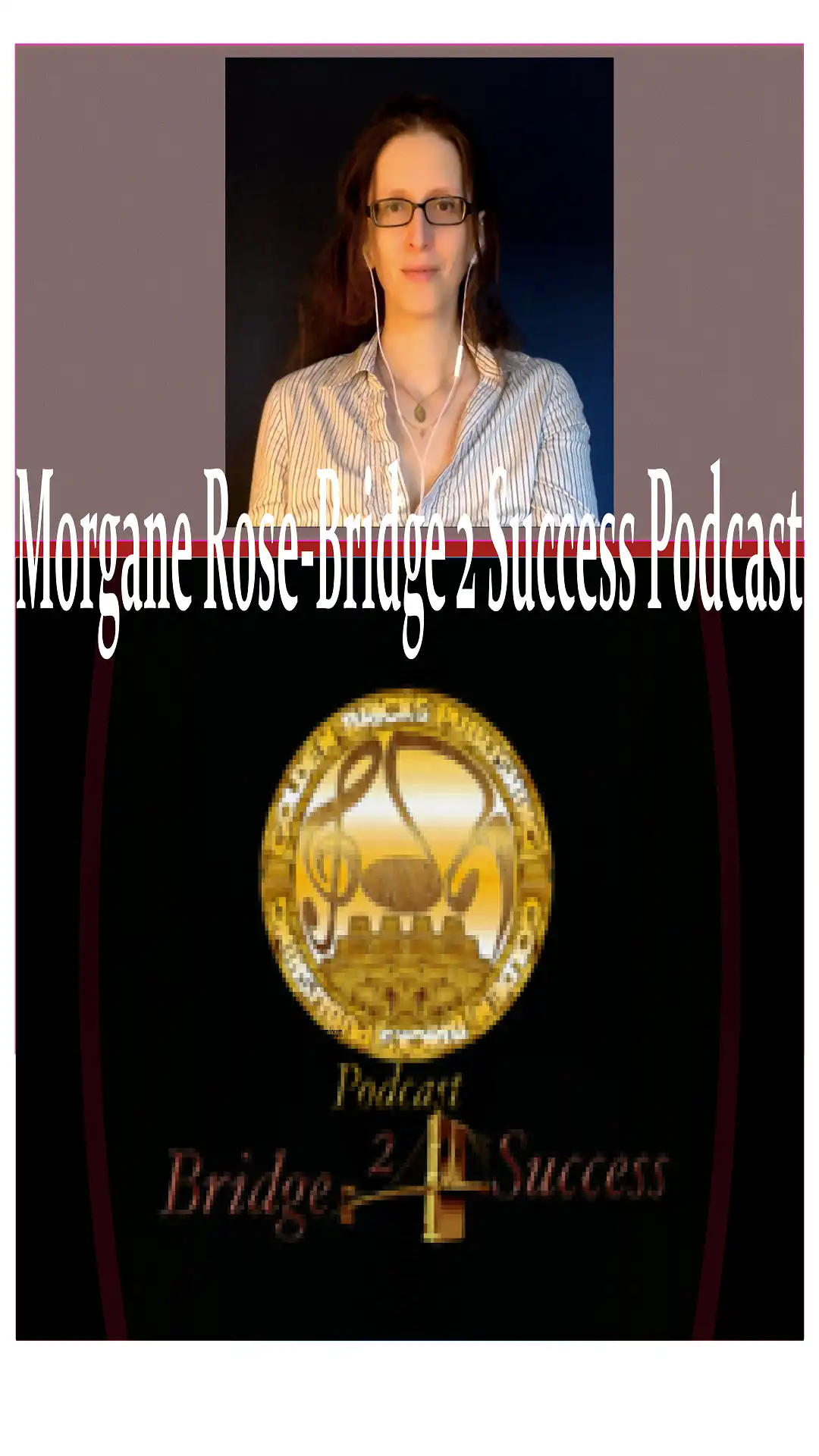 Morgane Rose-Bridge 2 Success Podcast