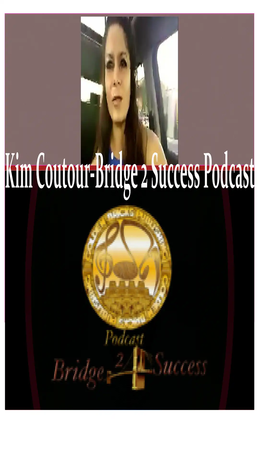 Kim Couture-Bridge 2 Success Podcast