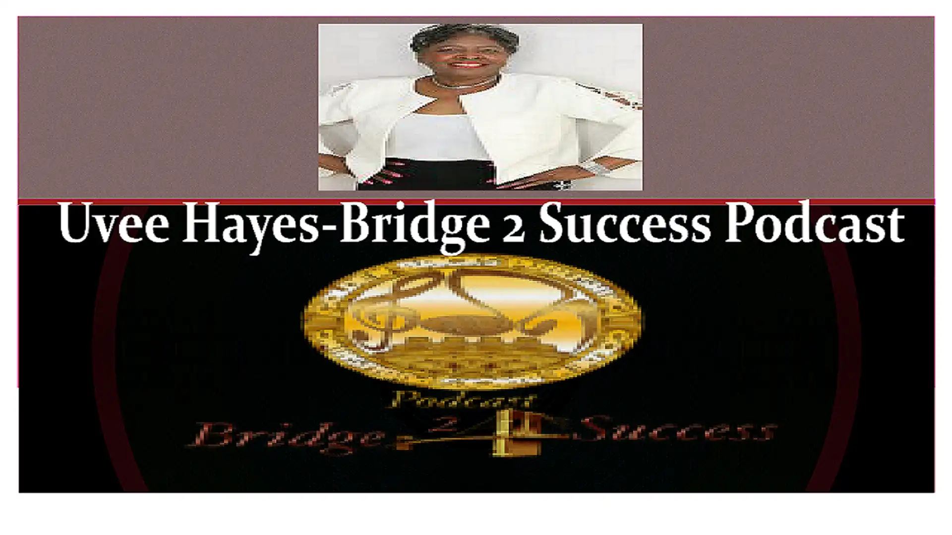 Uvee Hayes-Bridge 2 Success Podcast