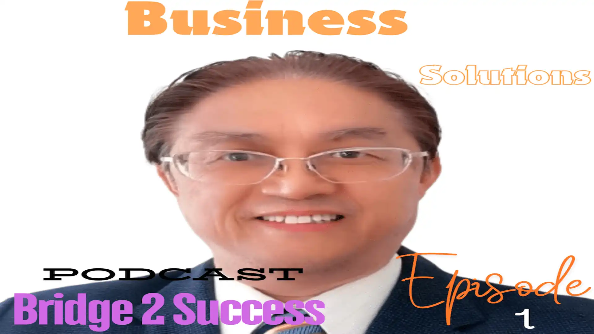 Business Solutions-Bridge 2 Success Podcast-Episode 1